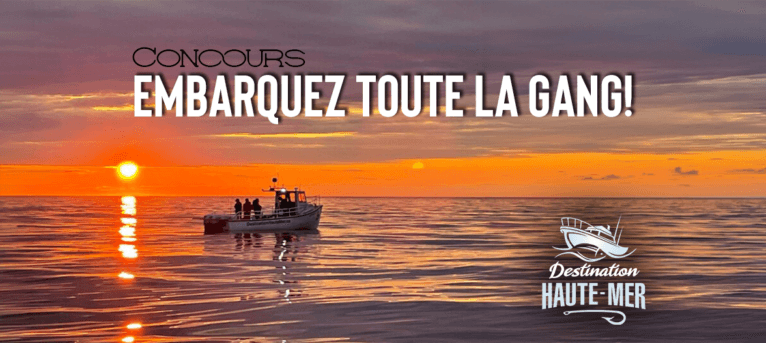 Concours « EMBARQUEZ TOUTE LA GANG! »